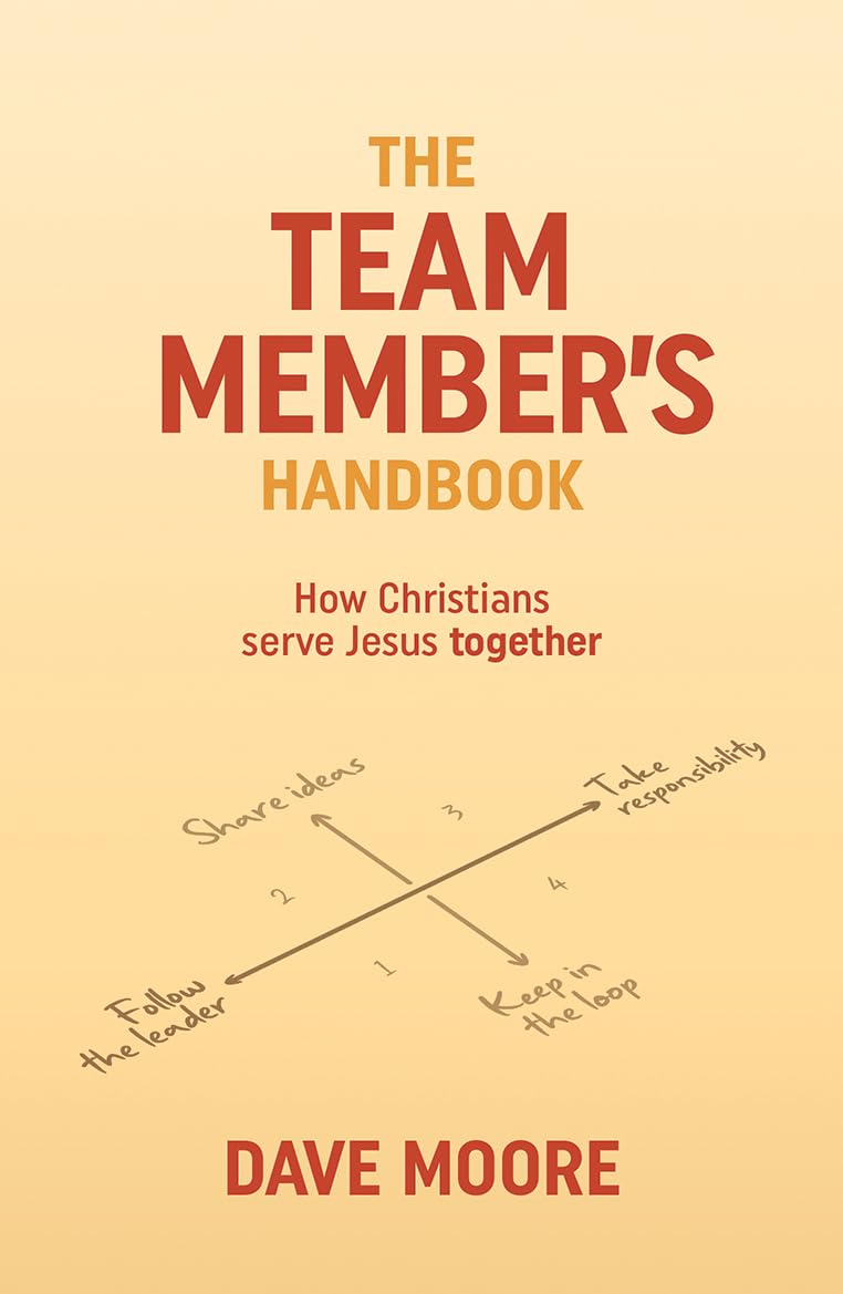 The Team Member's Handbook: How Christians serve Jesus together