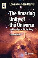 The Amazing Unity of the Universe: And Its Origin in the Big Bang 3319235427 Book Cover