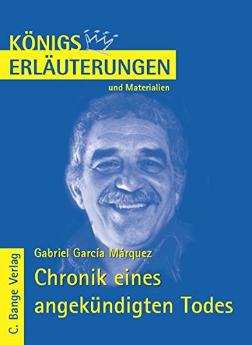 Königs Erläuterungen und Materialien, Bd.477, Chronik eines angekündigten Todes Königs Erläuterungen und Materialien, Bd.477, Chronik eines angekündigten Todes