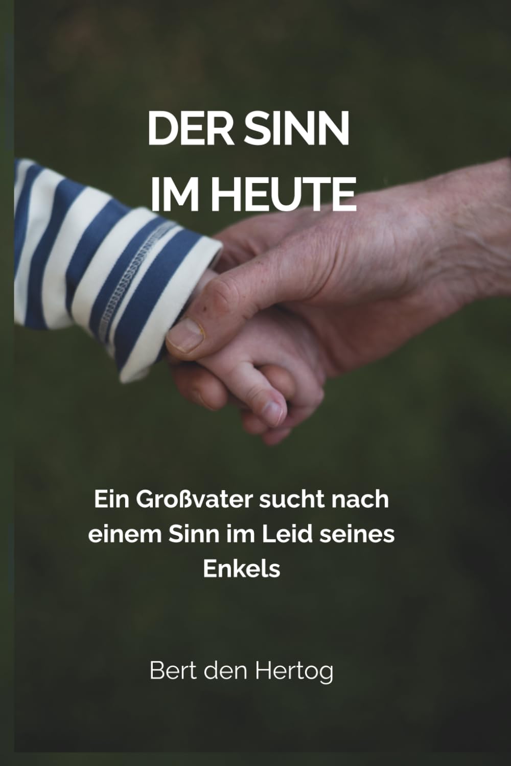 Der Sinni m Heute: Ein Großvater sucht nach einem Sinn im Leid seines Enkels