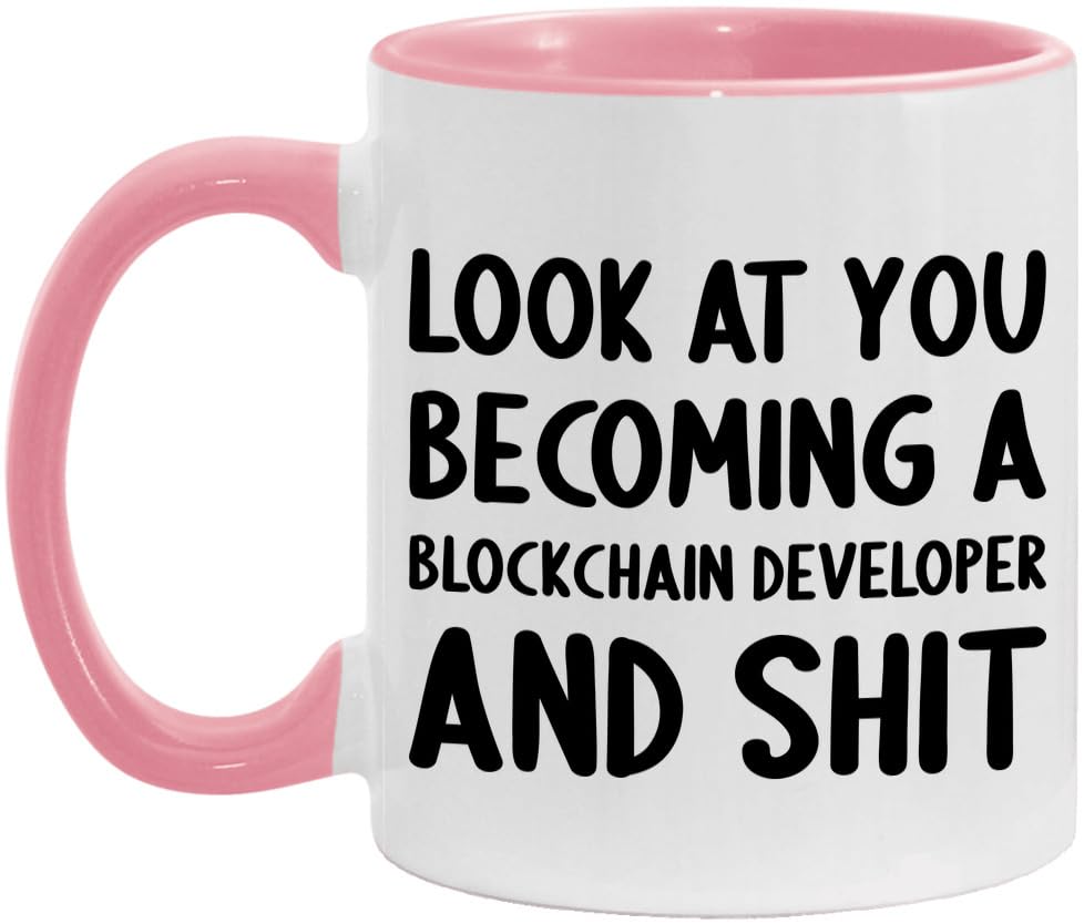 Look At You Becoming A Blockchain Developer and Shit Funny New Job Celebration White/Pink 11oz Mug