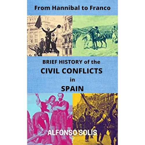 From Hannibal to Franco: BRIEF HISTORY of the CIVIL CONFLICTS in SPAIN by Alfonso Solís episode artwork