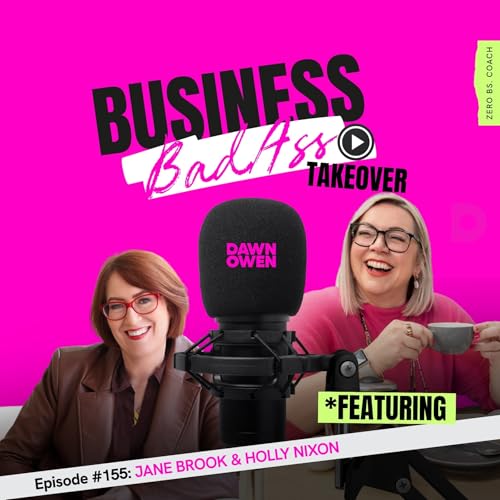 Episode 155 - BadAss Boardroom Takeover - Holly Nixon & Jane Brook