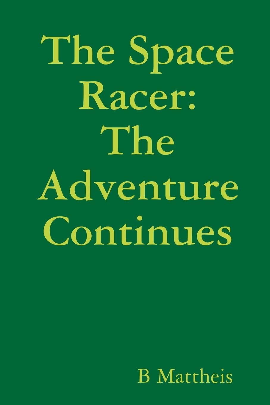The Space Racer: The Adventure Continues