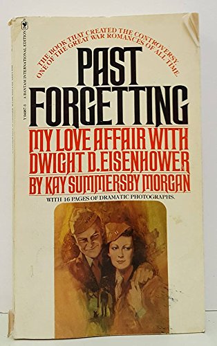 Past Forgetting: My Love Affair with Dwight D. Eisenhower: Kay ...