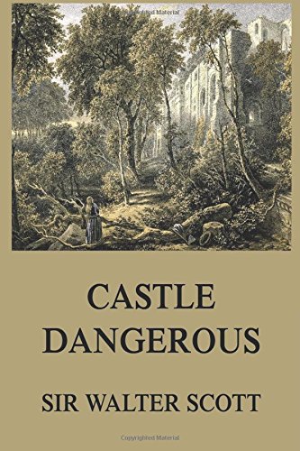 Castle Dangerous: Sir Walter Scott's Collector'... 3849671291 Book Cover