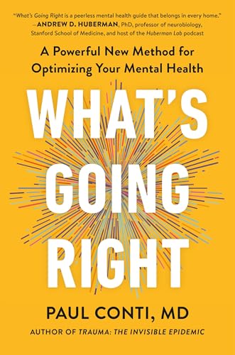 Image of What's Going Right: A Powerful New Method for Optimizing Your Mental Health