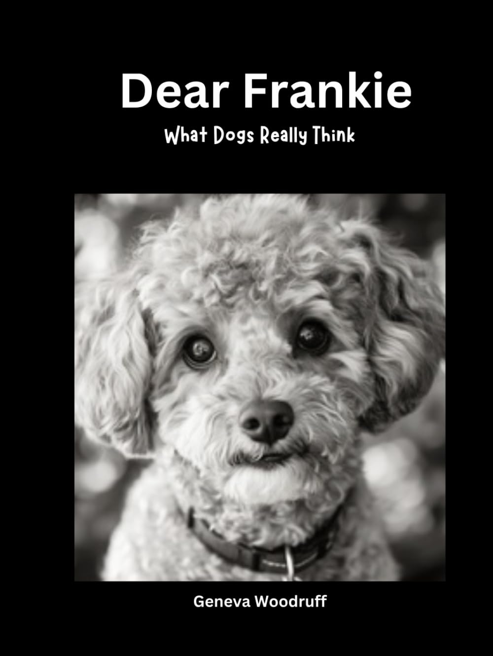 Dear Frankie: What Dogs Really Think