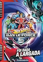 Hot Wheels. Battle Force 5. Foi Dada A Largada 853950409X Book Cover