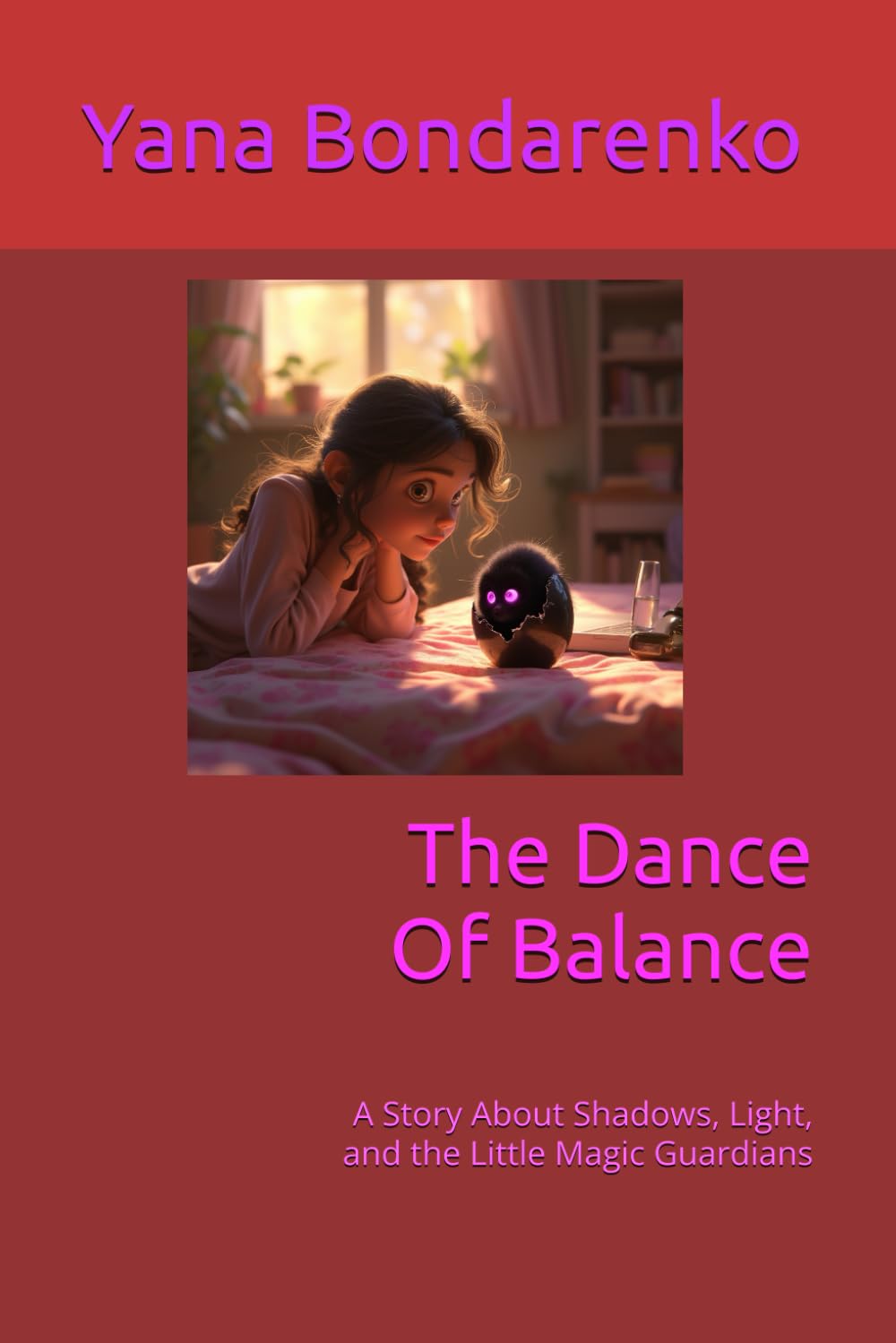 The Dance Of Balance: A Story About Shadows, Light, and the Little Magic Guardians (Guardians of Balance: The Complete Trilogy - A Journey Through Light, Shadow, and Harmony)