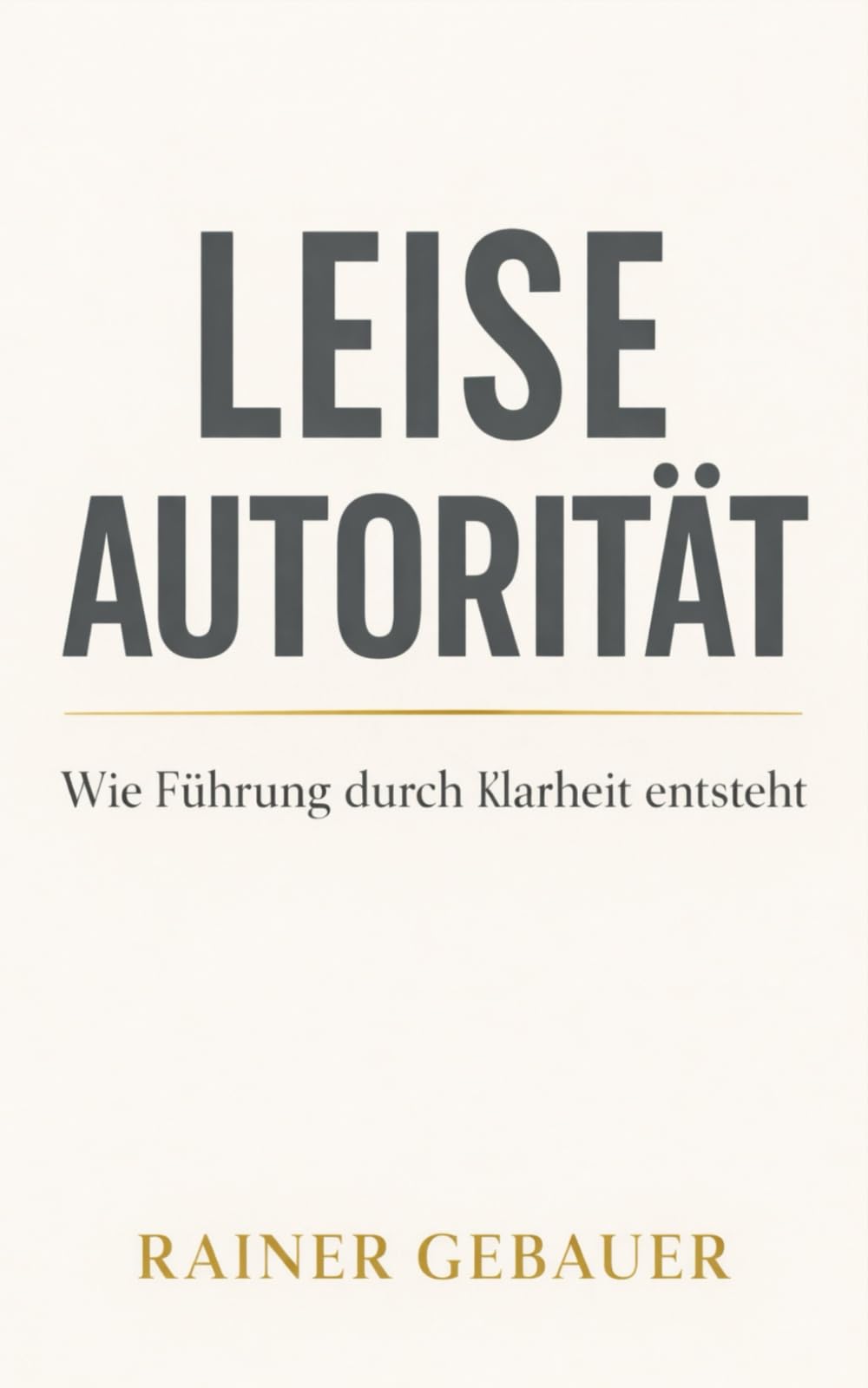 Leise Autorität: Wie Führung durch Klarheit entsteht