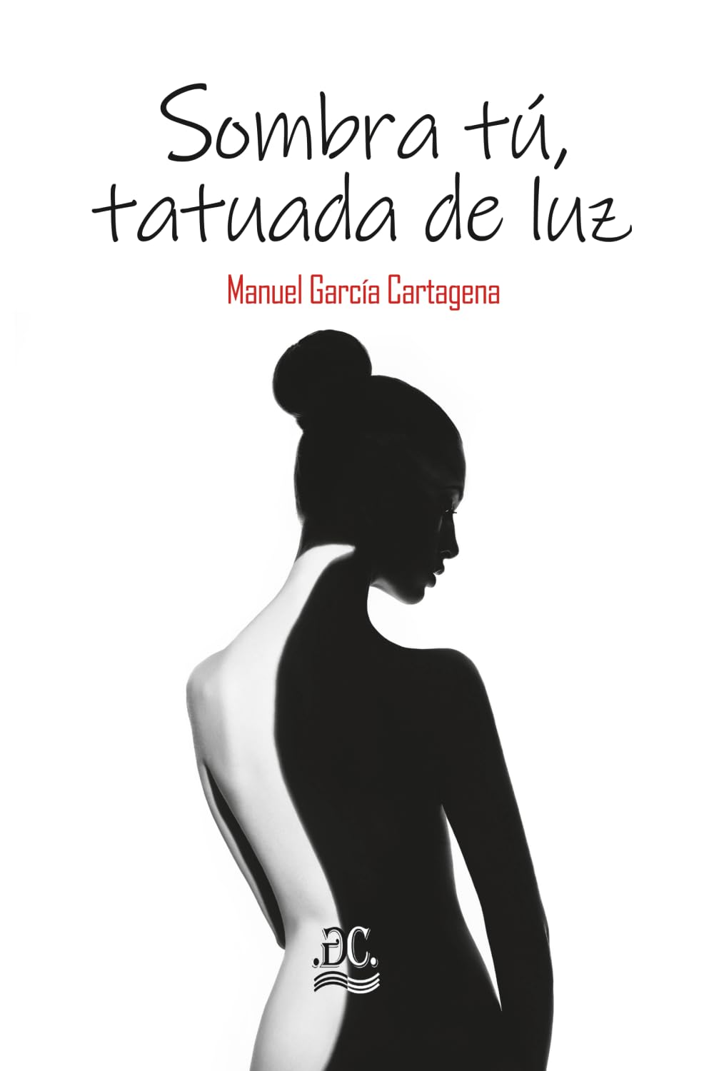 SOMBRA TÚ, TATUADA DE LUZ