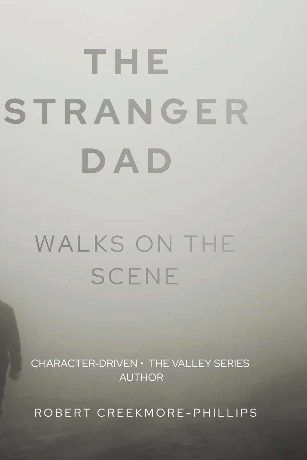 The Stanger Dad: Walks On The Scene (The Valley: Short Stories of Pain, Promise, and Purpose)