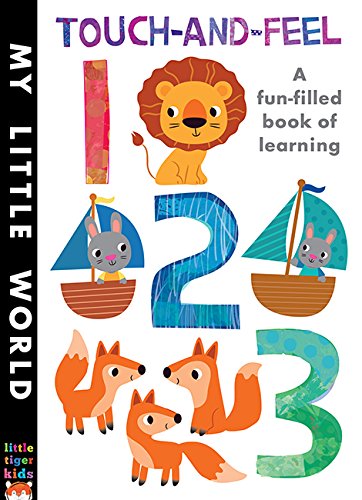 Touch-and-feel 123: A Fun-filled Book of Learning (My Little World)