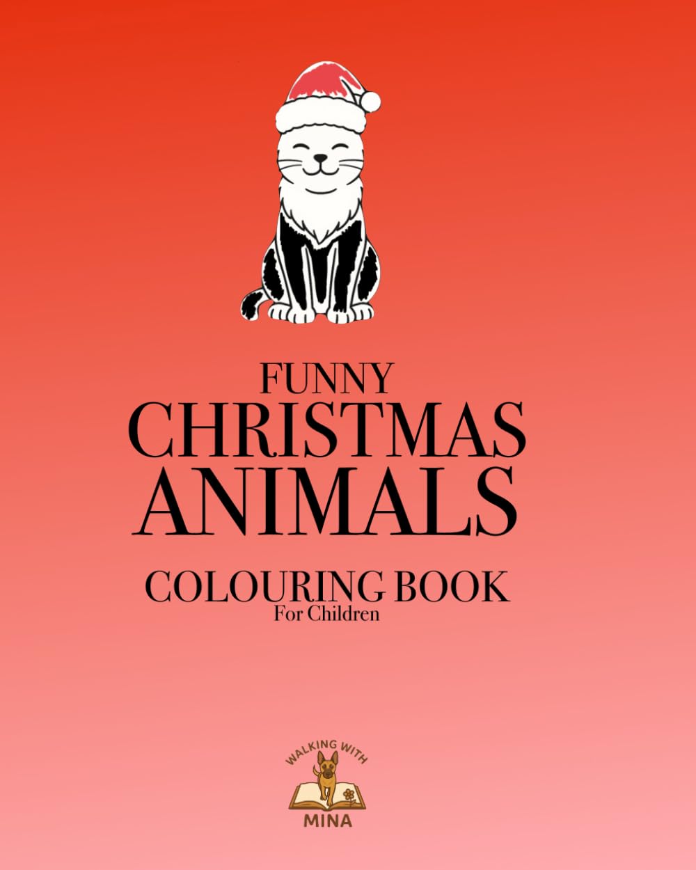 A Funny Christmas Animals Colouring Book (Walking With Mina)