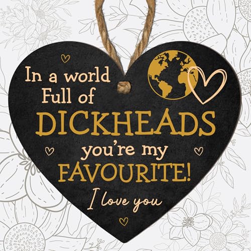In a World Full of Dickheads, You're My Favourite! Funny Romantic MDF Heart Plaque – Humorous Gift for Couples – Black Wall Hanging Sign for Him or Her – Gift Idea For Valentine’s Day (Heart Plaque) - Image 2