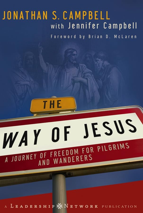 The Way of Jesus: A Journey of Freedom for Pilgrims and Wanderers