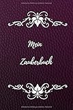  Mein Zauberbuch: das magische Notizbuch für Zauberer - Hexen - Magier  100 Seiten liniert für Notizen, Zaubersprüche, Rezepte und mehr  Lederoptik lila
