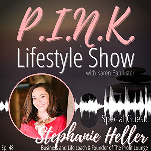 Special Guest: Stephanie Heller, Coach and Founder of The Profit Lounge