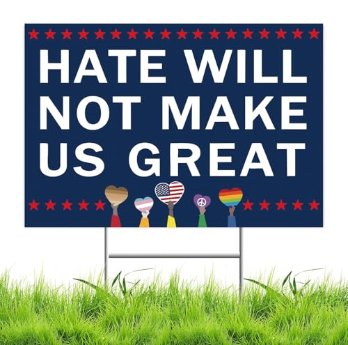 Anti Trump Yard Signs Hate Will Not Make America Great Yard Sign Double Sided Corrugated Plastic Outdoor Lawn Garden Sign with Metal H Stake 18x12