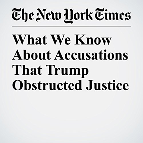 What We Know About Accusations That Trump Obstructed Justice by Charlie Savage | Audiobook What We Know About Accusations That Trump Obstructed Justice by Charlie Savage | Audiobook