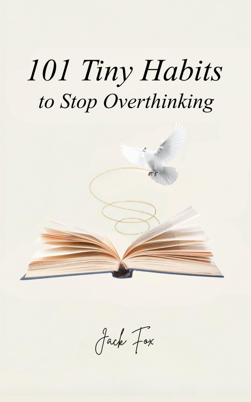 101 Tiny Habits to Stop Overthinking