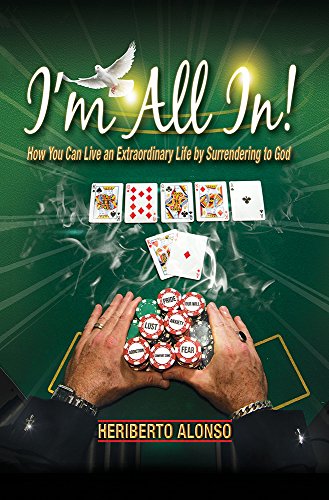I'm All In!: How You Can Live an Extraordinary Life by Surrendering to God