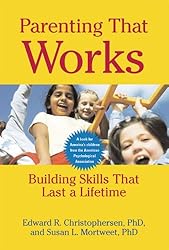 Parenting That Works: Building Skills That Last a Lifetime (APA LifeTools Series)
