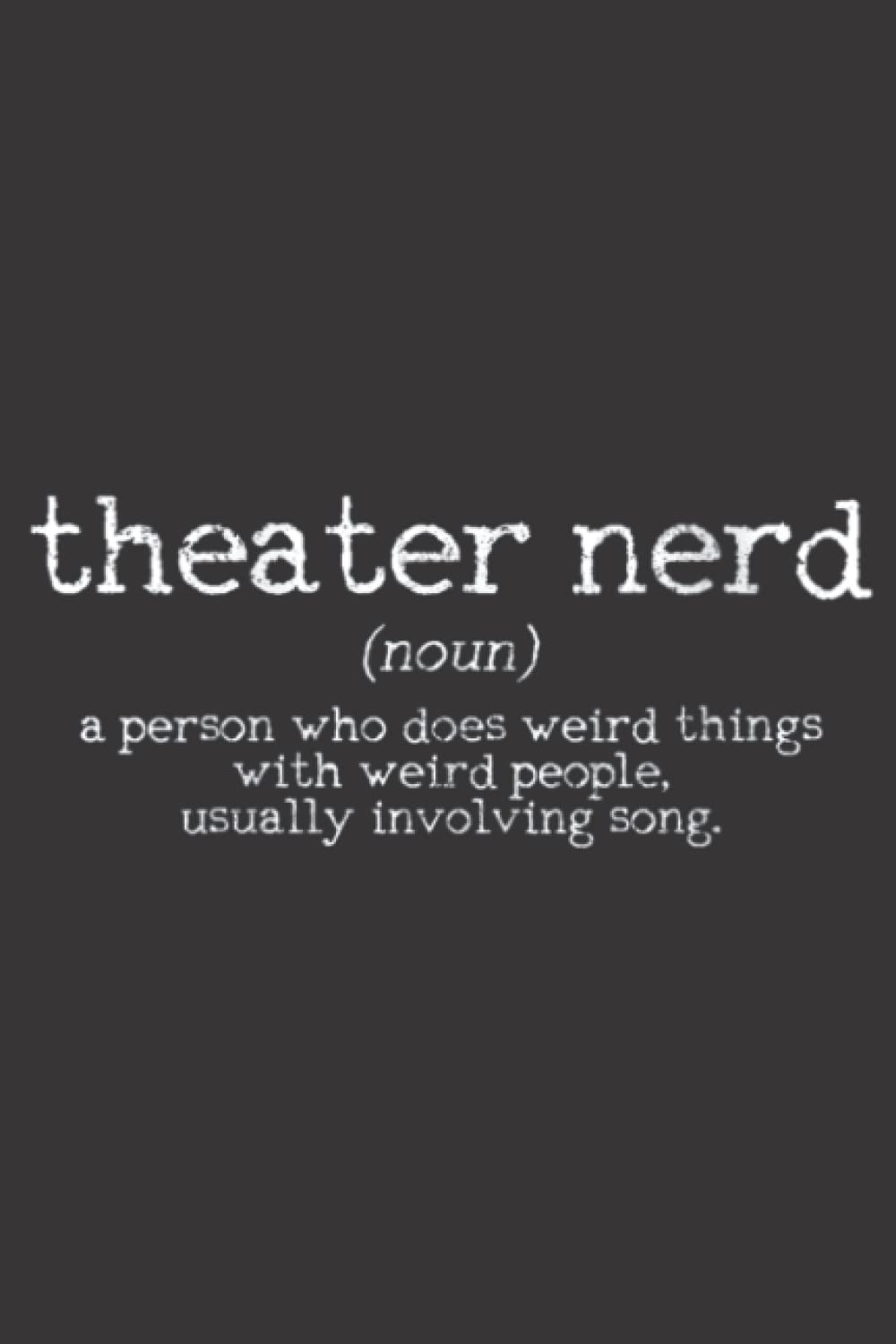 Womens Theatre Nerd Definition Musical Actor Acting Funny Gift Nice Quote: Daily Planner Notepad To Do Schedule, Medium 6x9 Inches, 120 Pages, Printed Cover