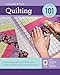 Quilting 101:Master Basic Skills and Techniques Easily through Step-by-Step Instruction