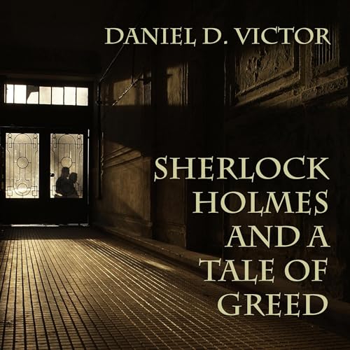 Sherlock Holmes and a Tale of Greed by Daniel D. Victor episode artwork