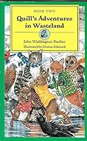 Quill's Adventures in Wasteland 1562610163 Book Cover
