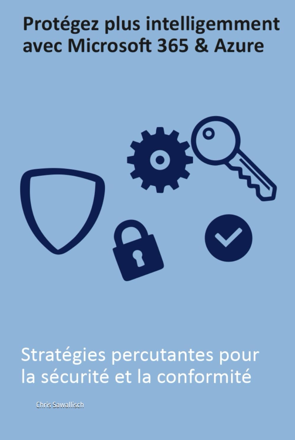 Protégez plus intelligemment avec Microsoft 365 & Azure: Stratégies percutantes pour la sécurité et la conformité
