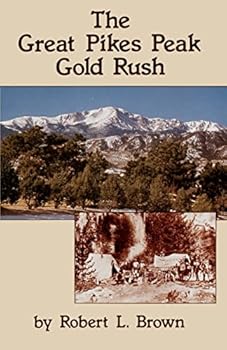 Paperback The Great Pikes Peak Gold Rush Book