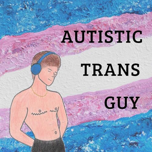 『Autistic Trans Guy』のカバーアート