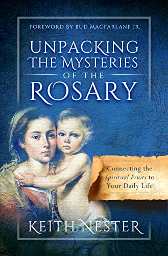 Unpacking the Mysteries of the Rosary: Connecting the Spiritual Fruits