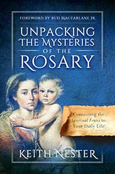 Unpacking the Mysteries of the Rosary: Connecting the Spiritual Fruits