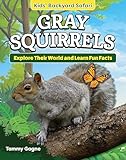 Kids' Backyard Safari: Gray Squirrels: Explore Their World and Learn Fun Facts (Curious Fox Books) For Kids Ages 4-8, with Fun Facts Photos of Squirrels in the Wild