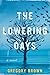 The Lowering Days: A Novel
