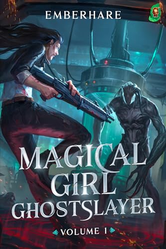 Magical Girl Ghostslayer [A LitRPG Adventure]: Volume 1 (English Edition)