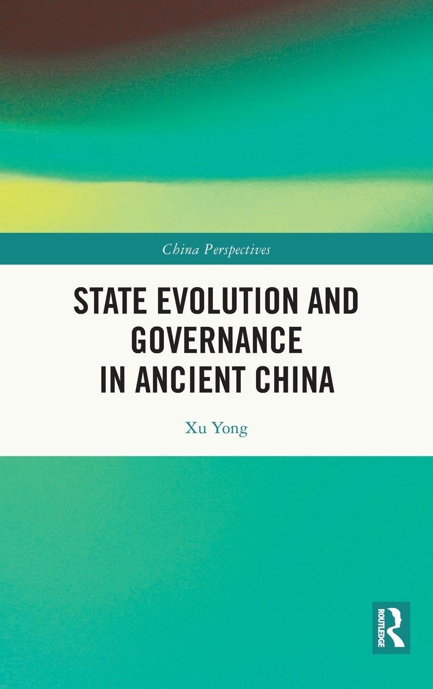 State Evolution and Governance in Ancient China (China Perspectives)