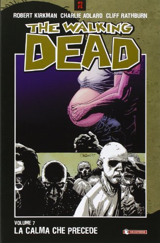 La calma che precede. The walking dead: 7 La calma che precede. The walking dead: 7