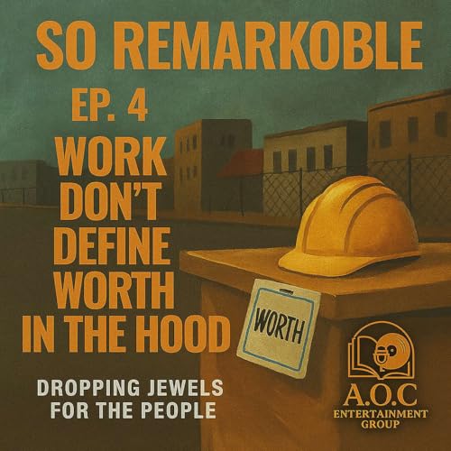 WORK DON&rsquo;T DEFINE WORTH IN THE HOOD