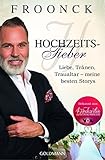  Hochzeitsfieber: Liebe, Tränen, Traualtar – meine besten Storys