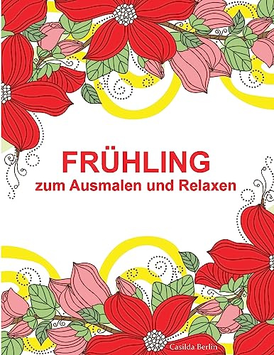 FRÜHLING - zum Ausmalen und Relaxen: Malbuch für Erwachsene (German Edition)