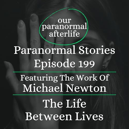 Michael Newton: The Life Between Lives