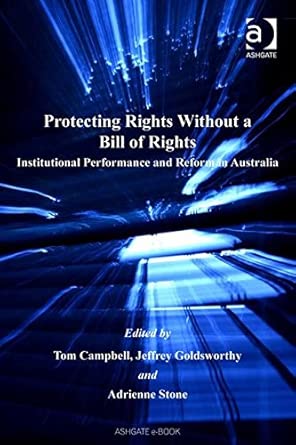 Protecting Rights without a Bill of Rights: Institutional Performance and Reform in Australia (Law, Justice and Power) book cover