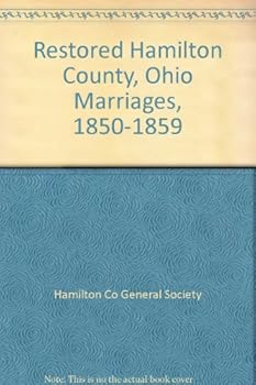 Paperback Restored Hamilton County, Ohio Marriages, 1850-1859 Book