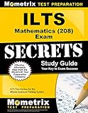 ILTS Mathematics (208) Exam Secrets Study Guide: ILTS Test Review for the Illinois Licensure Testing System