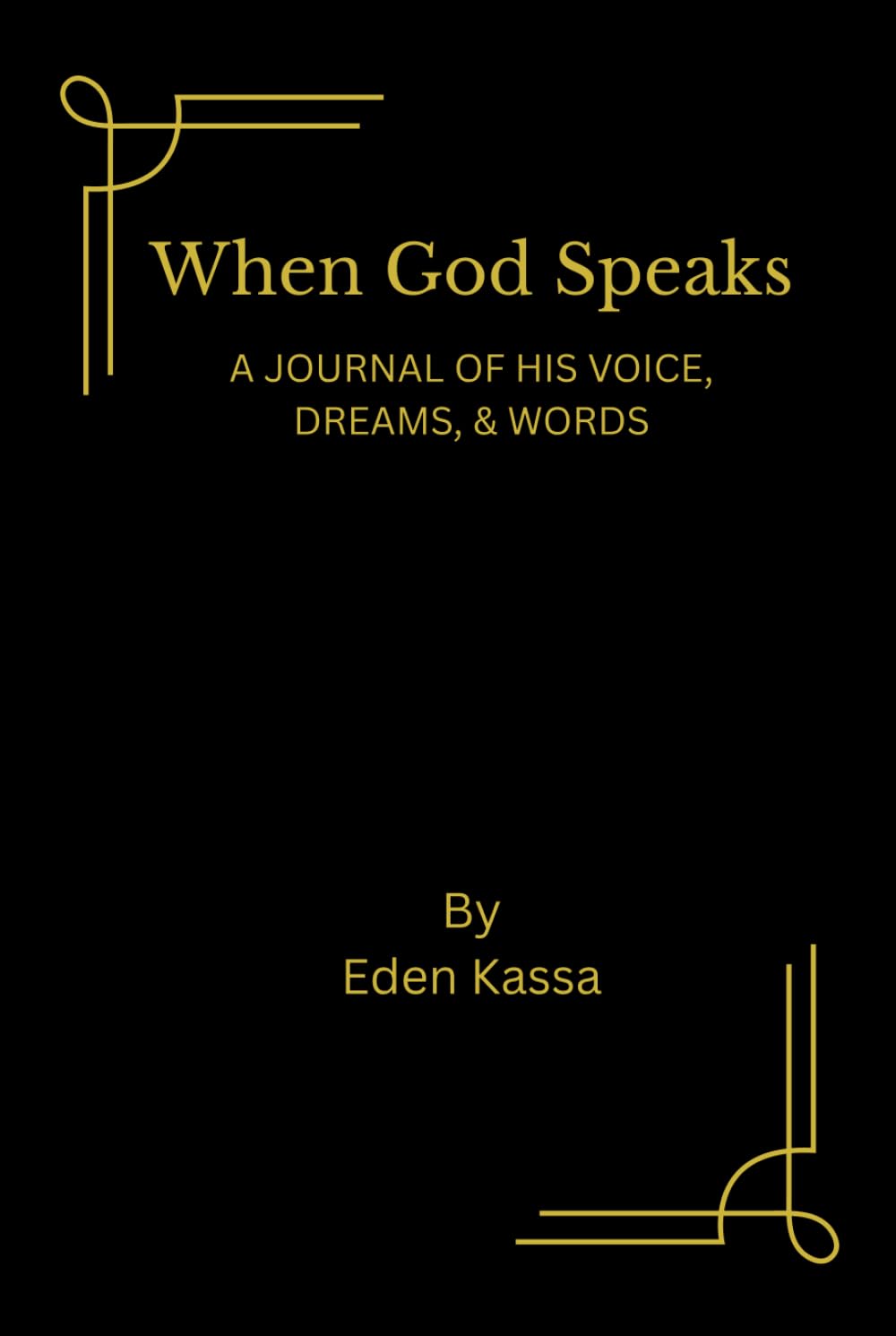 When God Speaks: A Journal of His Voice, Dreams & Words